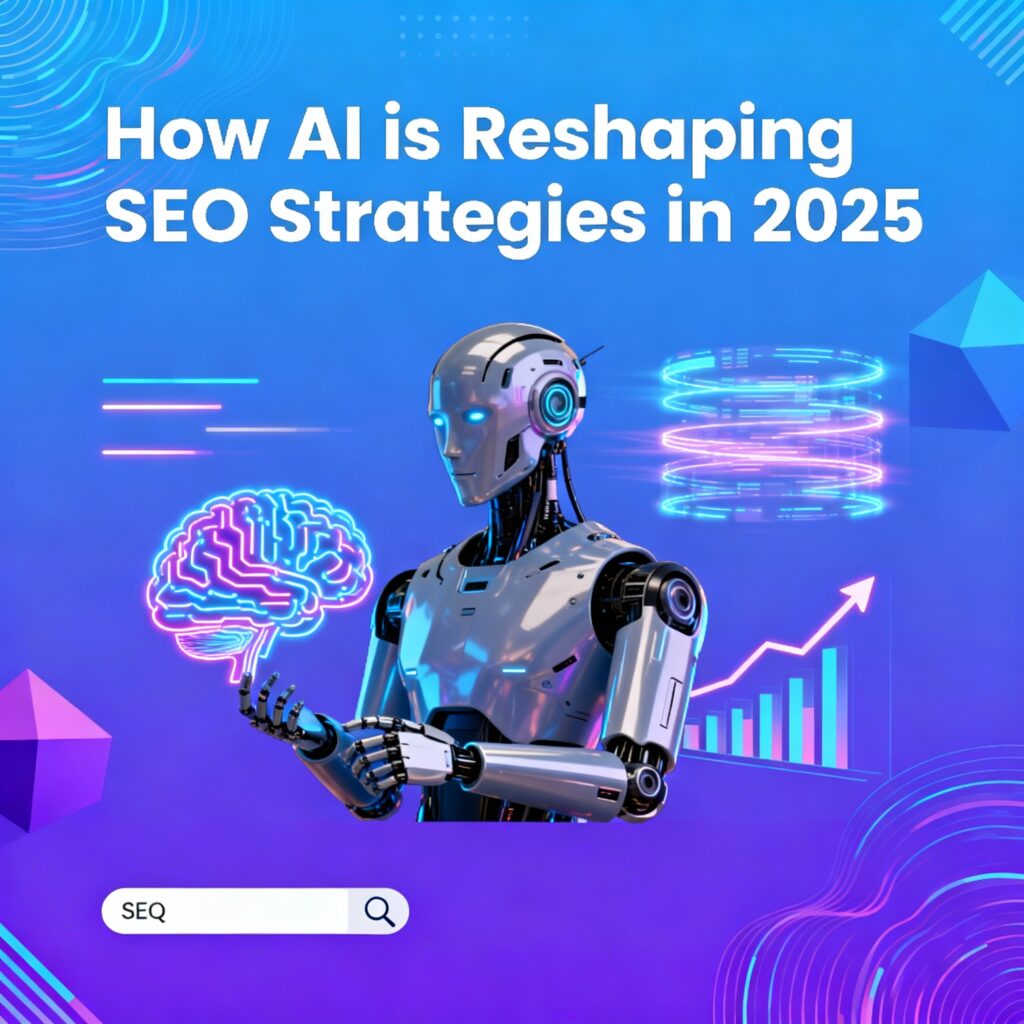How AI is Reshaping SEO Strategies in 2025